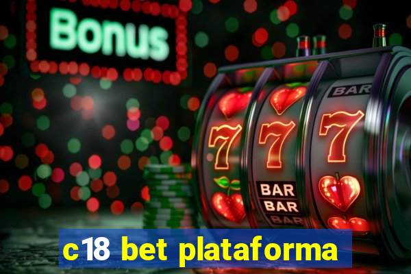 c18 bet plataforma